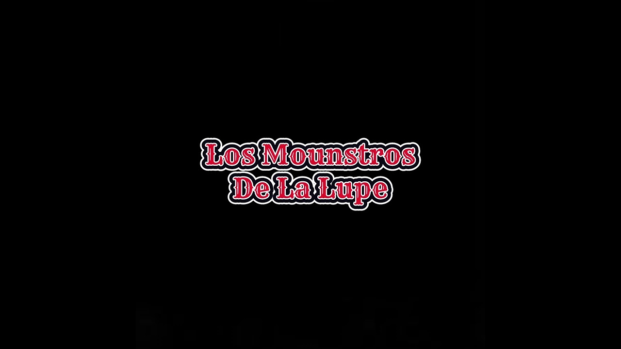 Los Mounstros de la Lupe