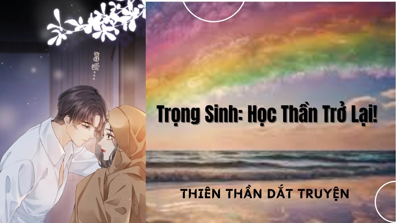 Truyện Audio || Trọng Sinh Học Thần Trở Lại! || Thiên Thần Dắt Truyện