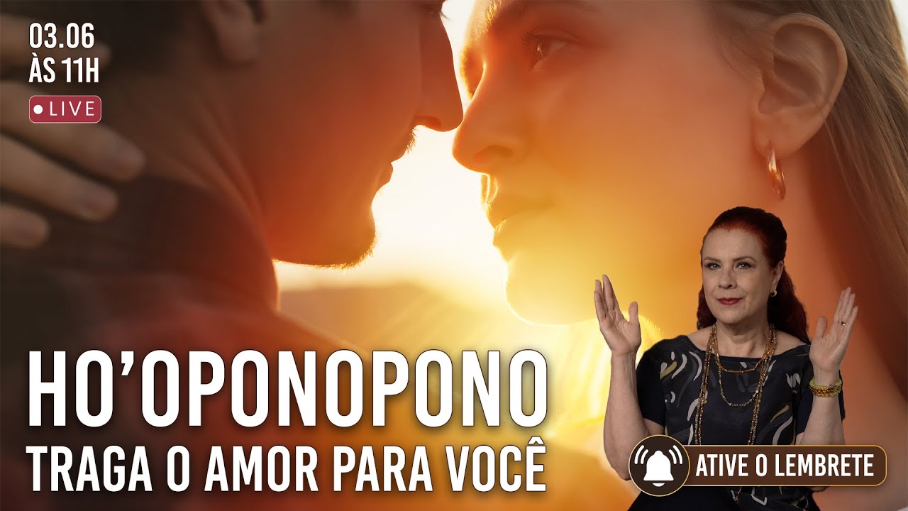 Ho'oponopono para trazer o amor para a sua vida - 03/06 - 11h 📿💖