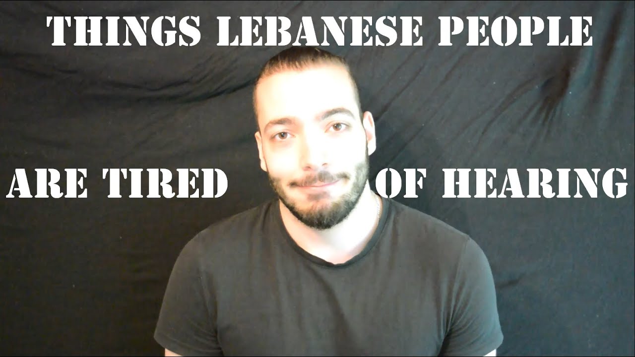 Things Lebanese People Abroad Are Tired Of Hearing
