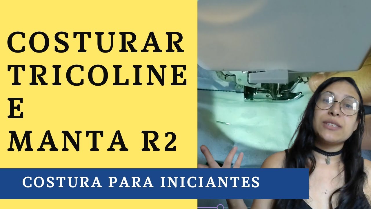 Como costurar manta R2 e Tricoline na pr&aacute;tica - Costura para iniciantes