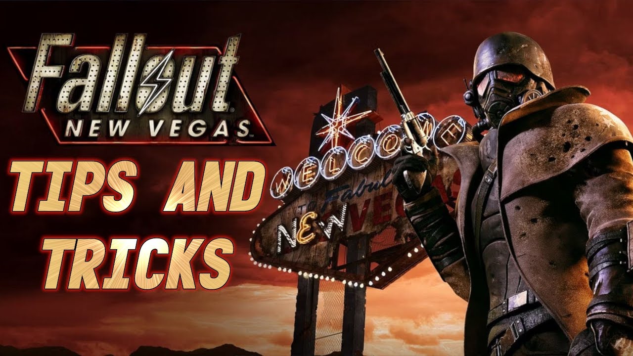 Fallout New Vegas: Tips and Tricks.