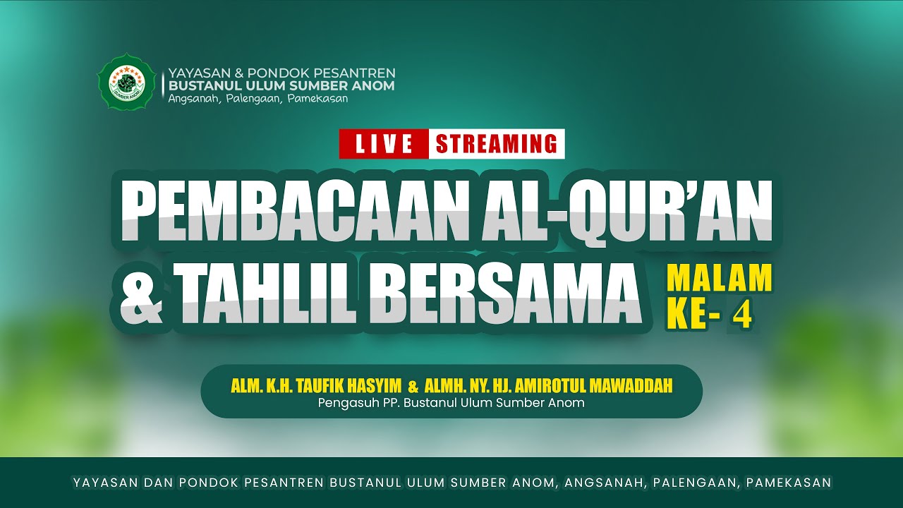 PEMBACAAN AL-QUR'AN & TAHLIL MALAM KE-4 ll Alm K TAUFIQ HASYIM & Almh NYAI HJ AMIROTUL MAWADDAH