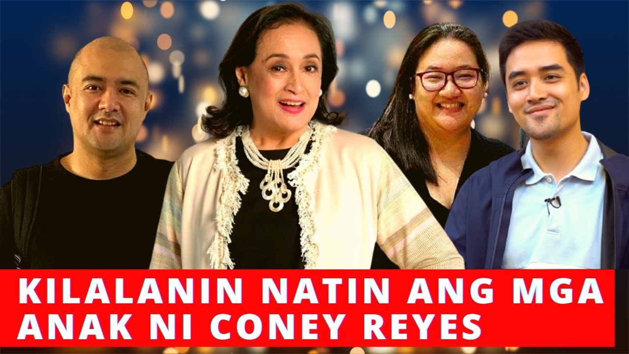 KILALANIN ANG MGA ANAK NI CONEY REYES