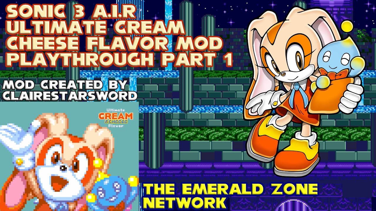 Sonic 3 A.I.R Cream The Rabbit Ultimate Cream Cheese Flavor Mod (Part 1) #sage2025