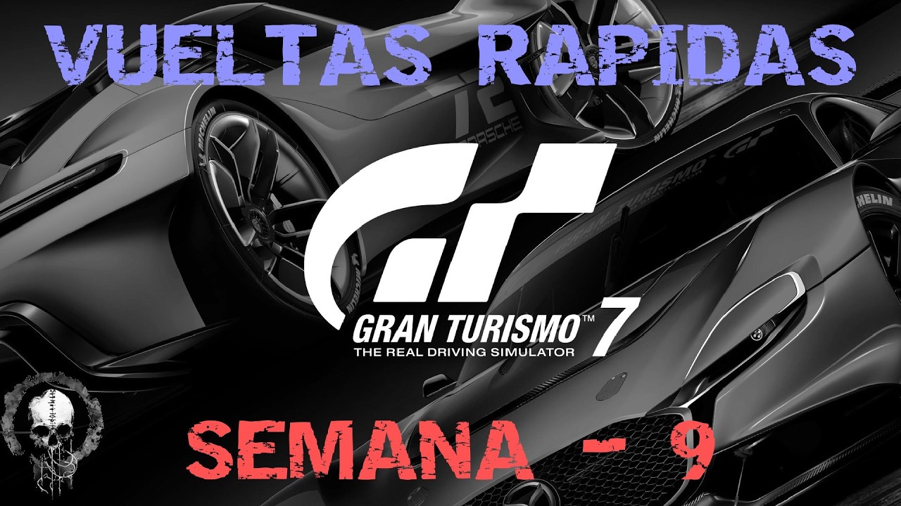 GT7 «» VUELTAS RÁPIDAS «» SEMANA - 9