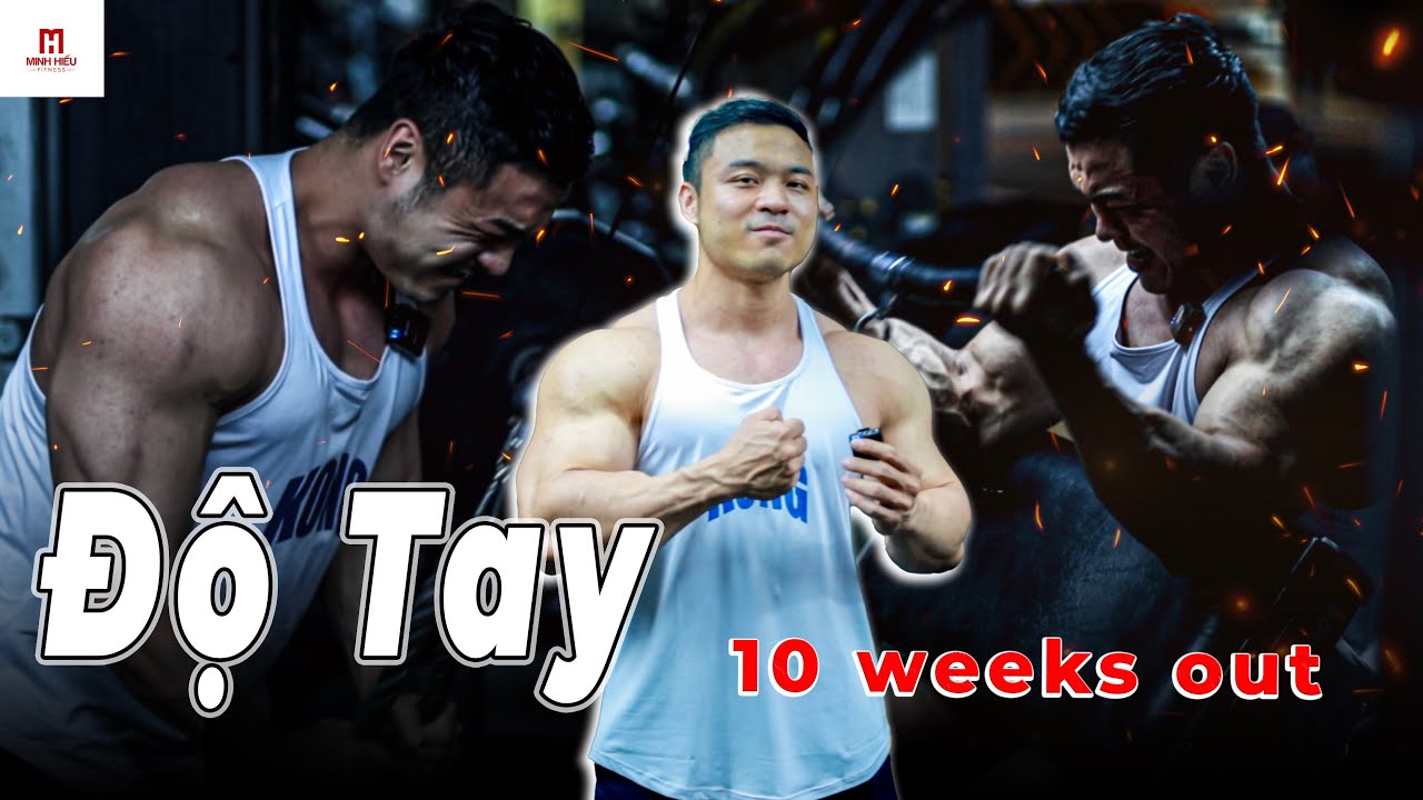 10 Weeks Out - Độ Tay || Road to Olympia