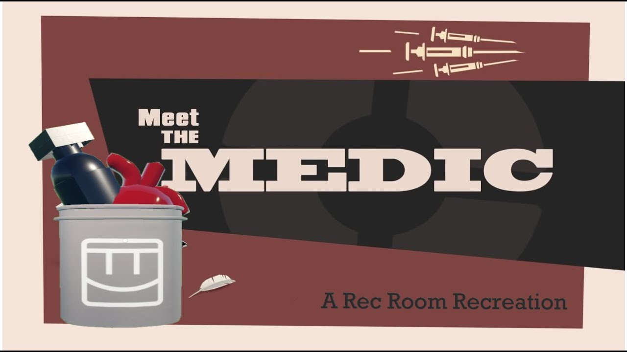 Meet The Medic but it's Rec Room