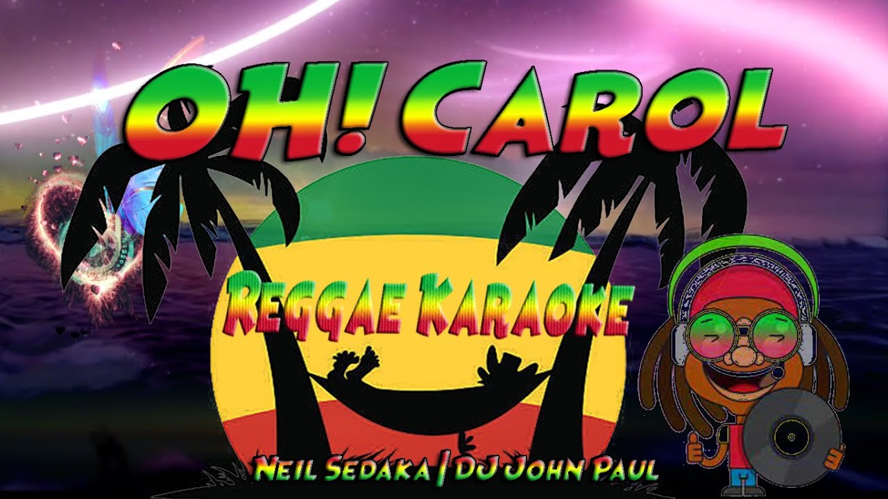 Carol - Neil Sedaka  Reggae (karaoke version)