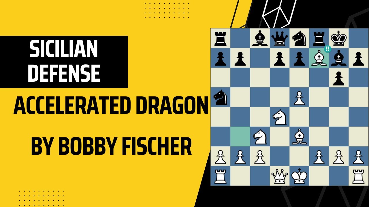Attacking Chess | Bobby Fischer and Sicilian Defense | Accelerated Dragon