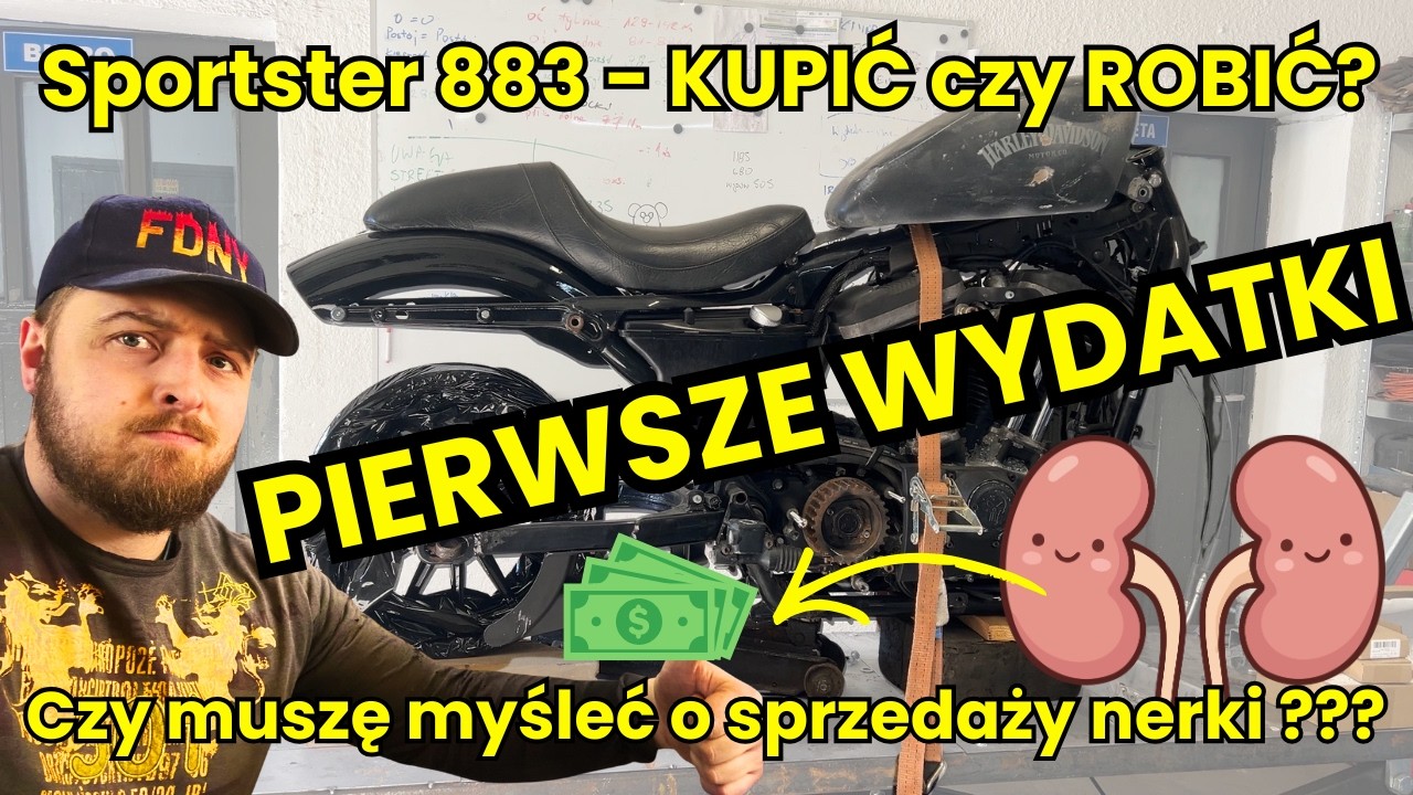 PIERWSZE WYDATKI - Harley Sportster 883 - KUPIĆ czy ROBIĆ? - SPRAWDZAMY!