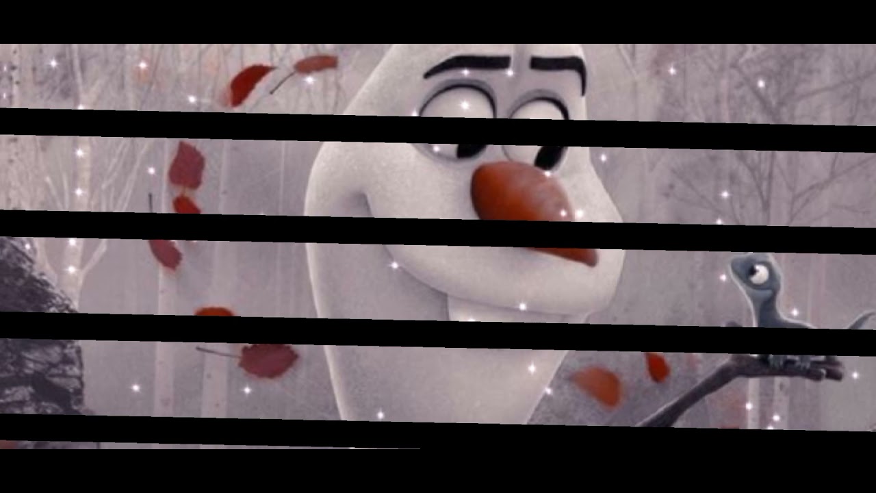 Olaf edit - FROZEN