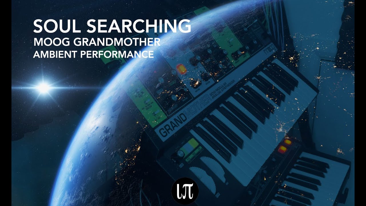 Soul Searching - Ambient Performance Moog Grandmother.
