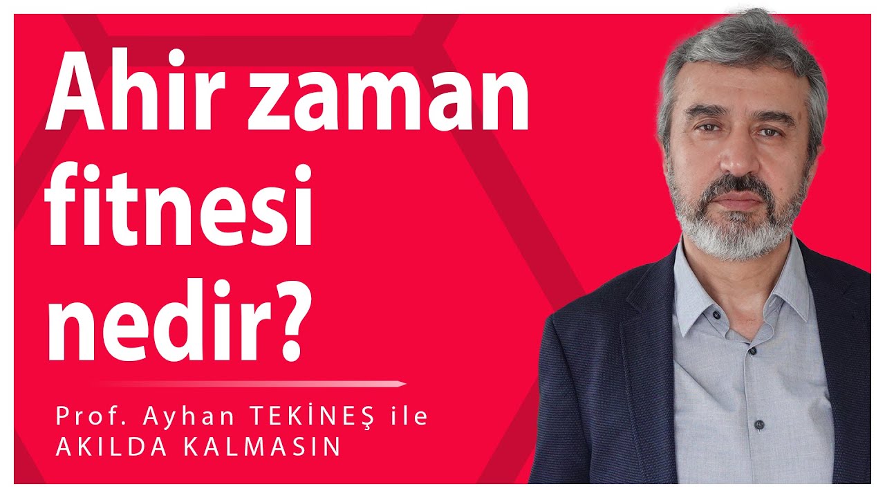 Ahirzaman fitneleri | Ayhan Tekineş ile Akılda Kalmasın