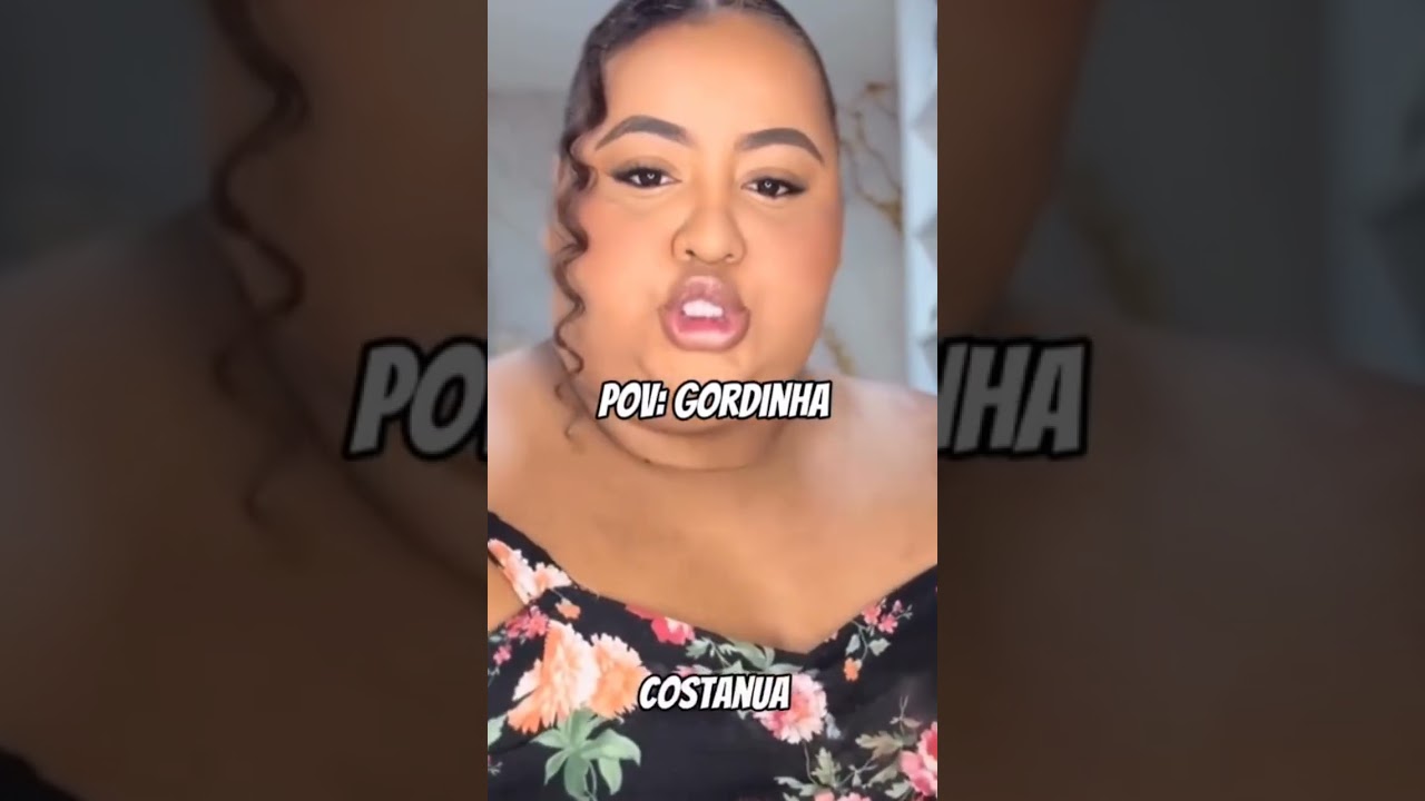 Pov: gordinha 🤣🤣