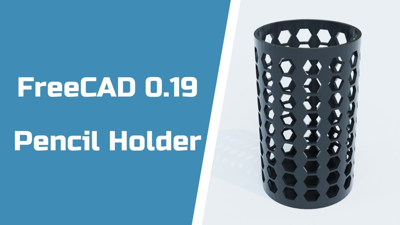 FreeCAD 0.19 - Pencil Holder