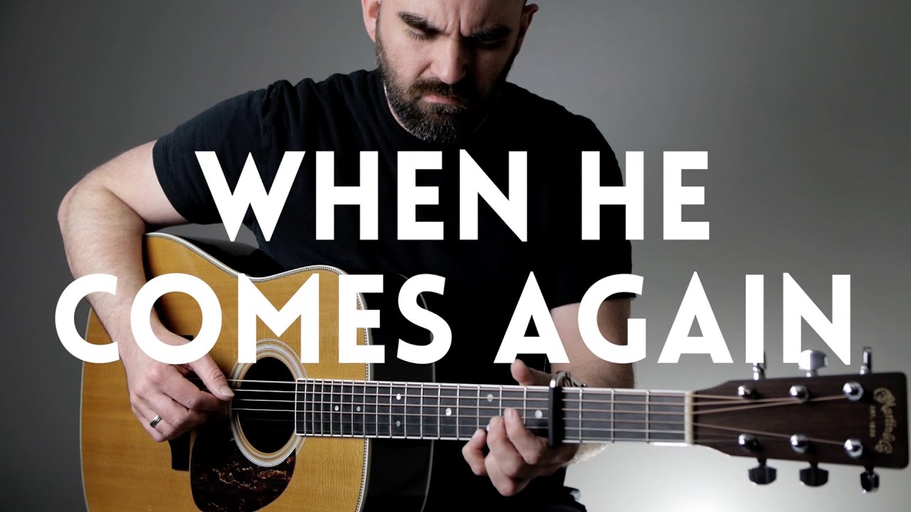 When He Comes Again - Acoustic Guitar Hymn