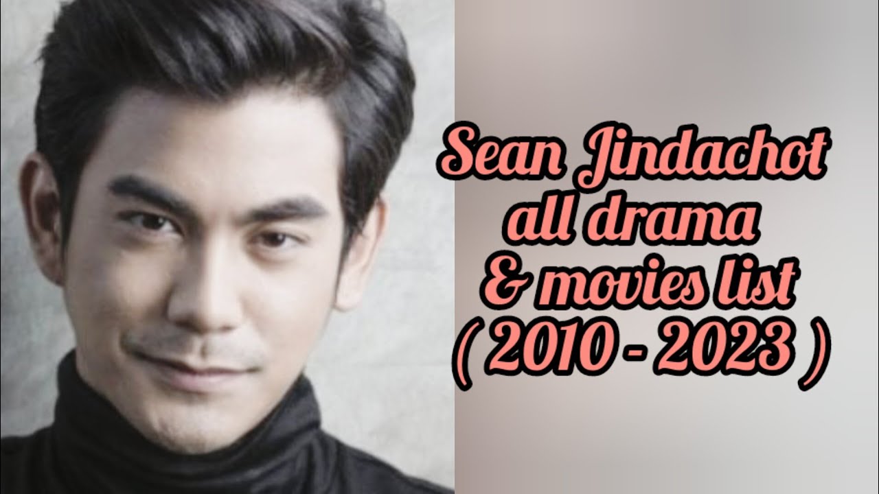 Sean Jindachot Dramas & Movies List ( 2010-2023 ) | Dramovia