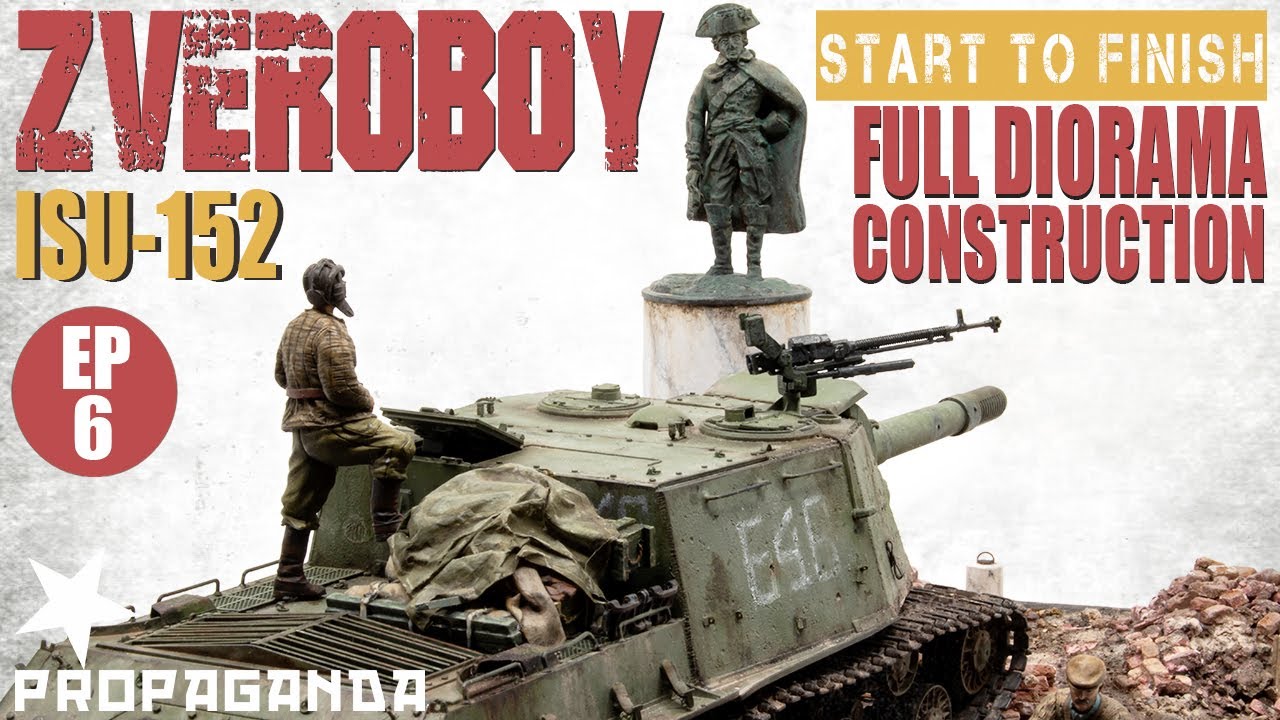 ISU 152 EP 6. ZVEROBOY (Beast Killer). Diorama Base - Start to Finish.