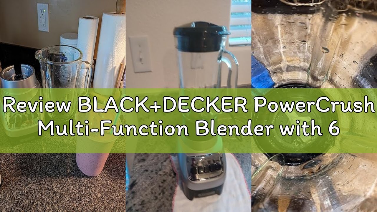 Review BLACK+DECKER PowerCrush Multi-Function Blender with 6-Cup Glass Jar, 4 Speed Settings, Silver