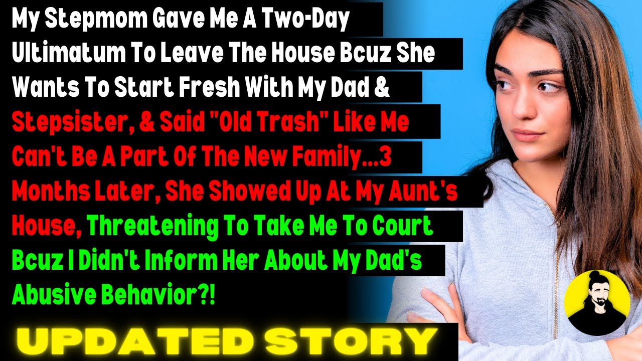 UPDATED: My Stepmom Gave Me A Two-Day Ultimatum To Leave The House Bcuz She Wants To Start Fresh...