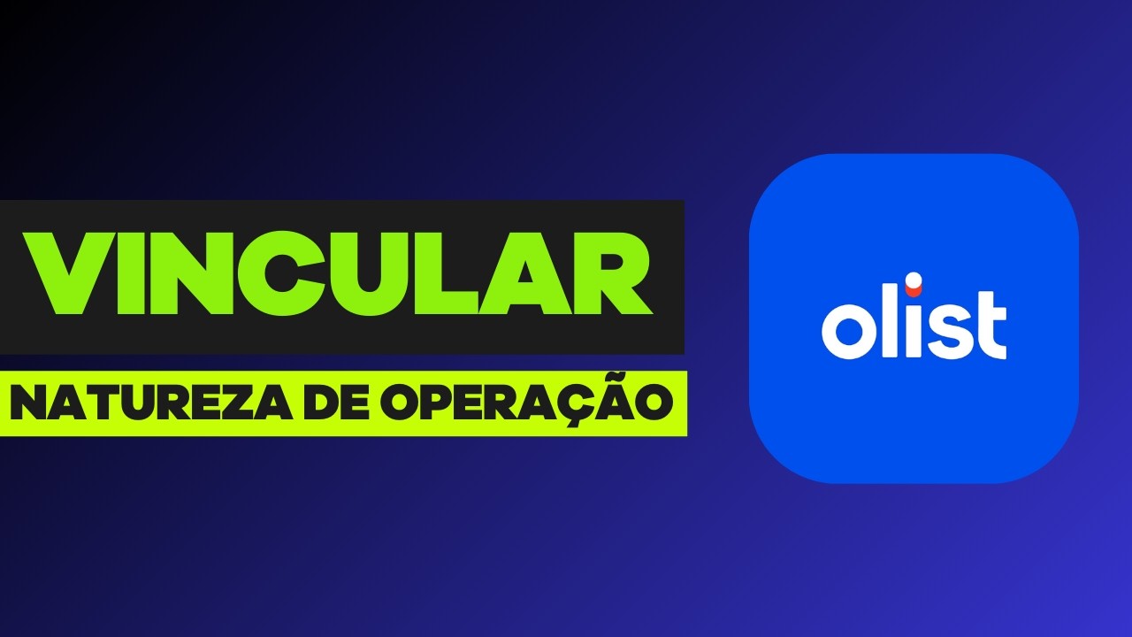 Como Vincular Natureza de Operação aos Marketplaces na OLIST | Evite Erros de Nota Fiscal