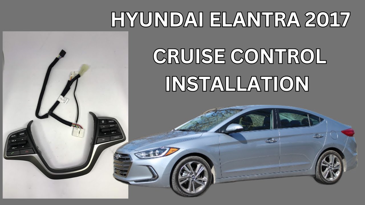 2017 Hyundai Elantra Cruise Control at Home Installation