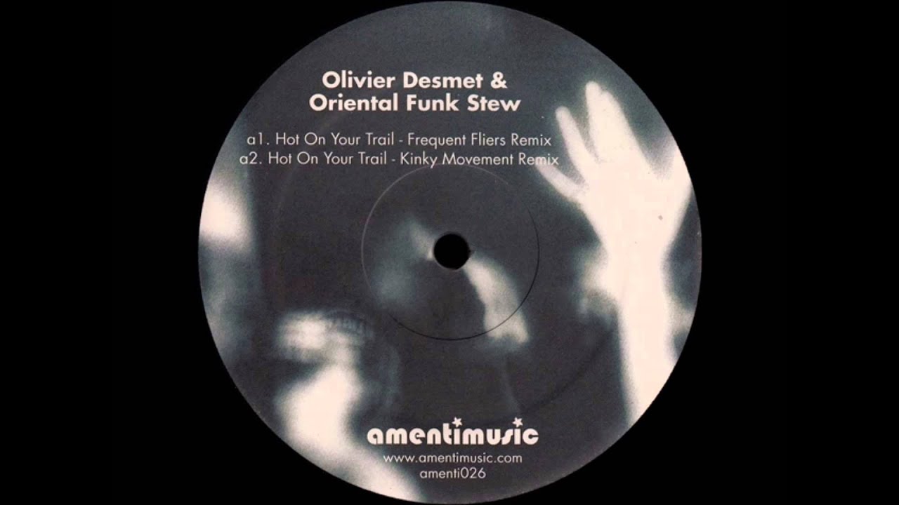 Olivier Desmet & Oriental Funk Stew - Hot On Your Trail (Frequent Fliers Remix)