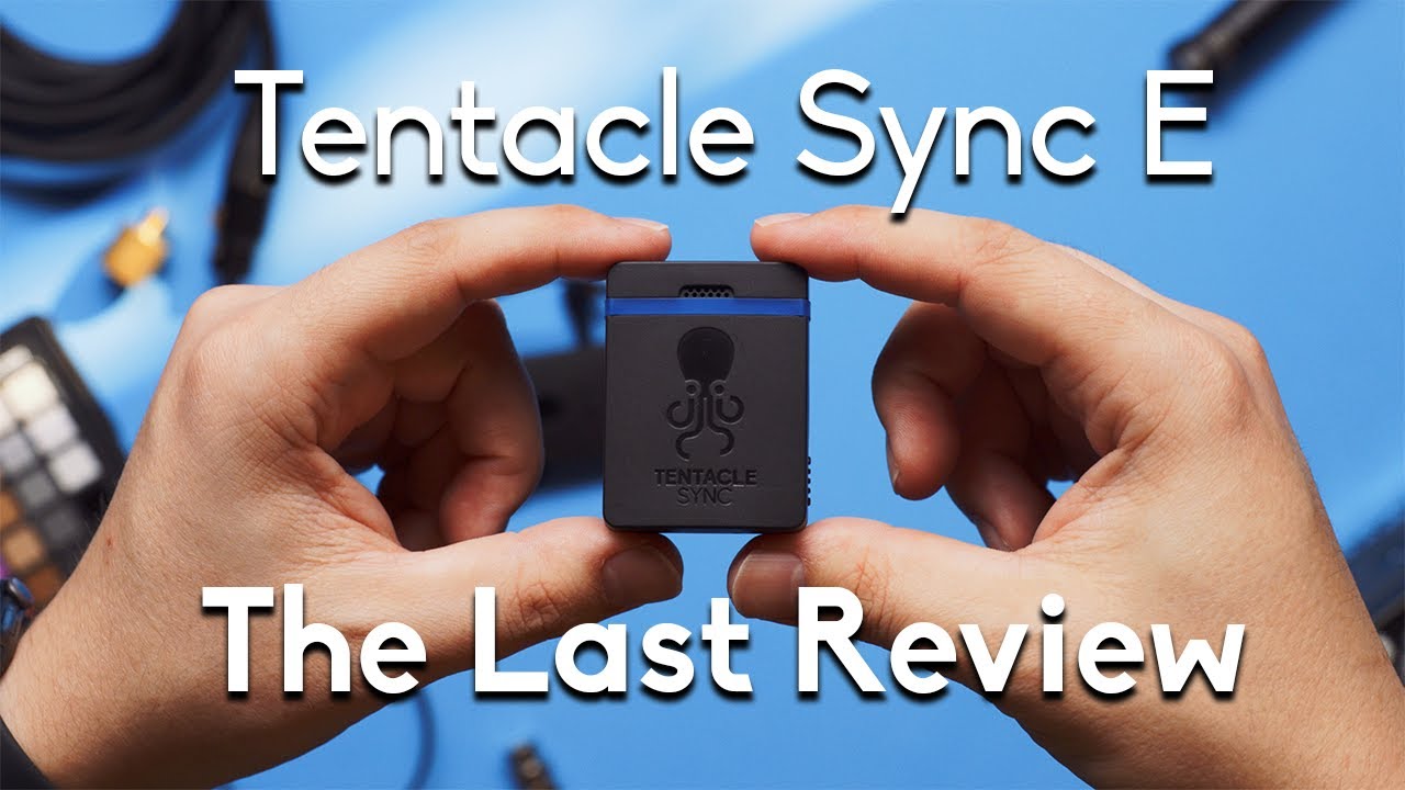 Tentacle Synce E - The Last Review
