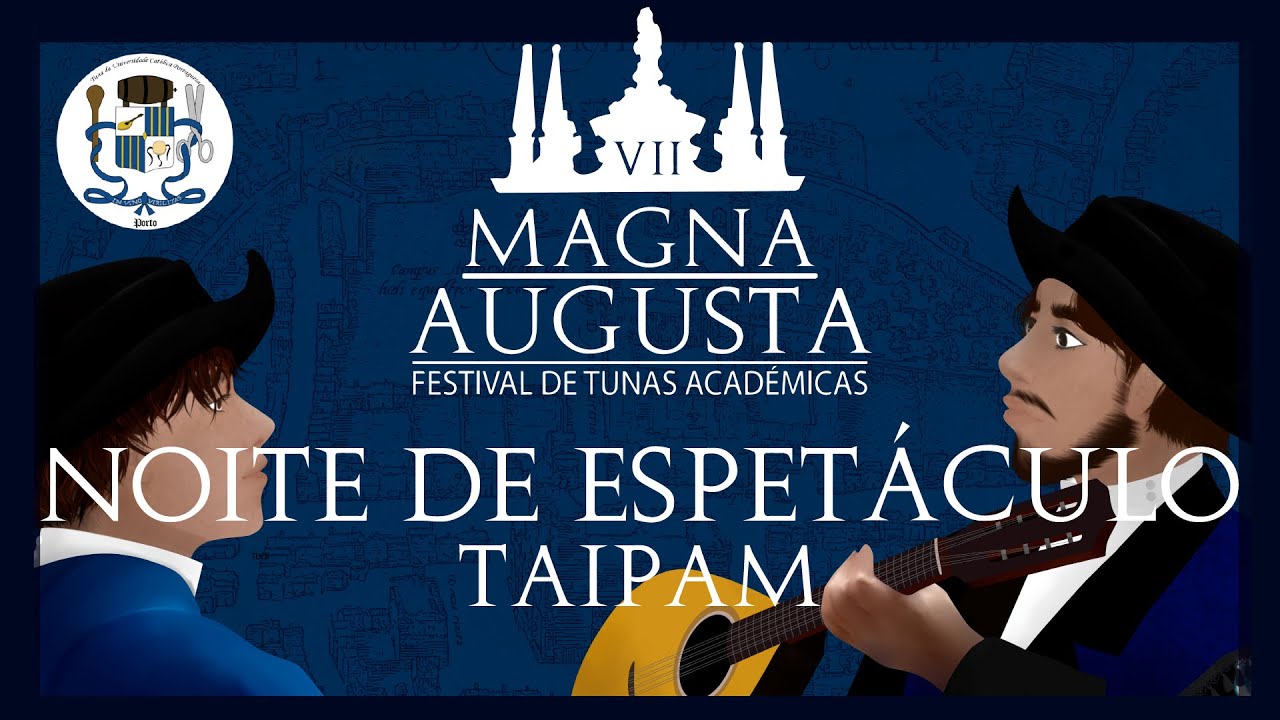 Taipam - Mulher, contigo é para casar | VII Magna Augusta
