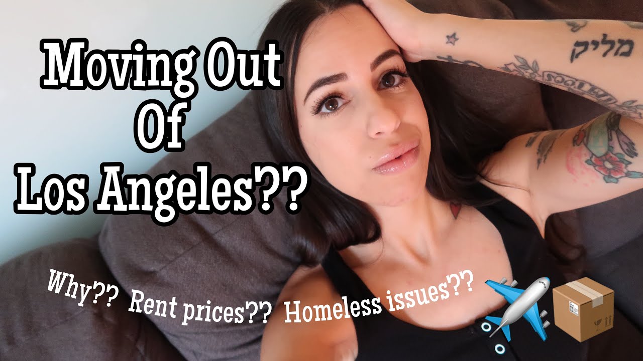 Reasons why I am Moving out of Los Angeles!! // Moving Vlog Series #1