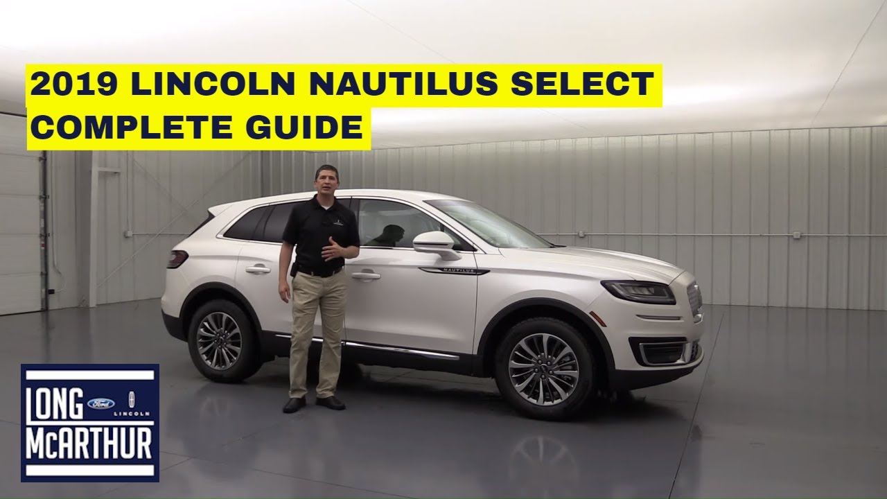 LINCOLN NAUTILUS SELECT 2019 ПОЛНОЕ РУКОВОДСТВО: СТАНДАРТНОЕ И ДОПОЛНИТЕЛЬНОЕ ОБОРУДОВАНИЕ