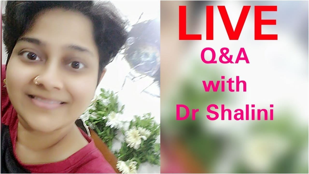 I am back on YouTube, Q&A with Dr Shalini, Health & Beauty
