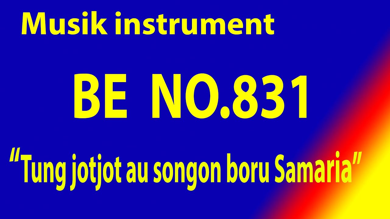 BUKU ENDE NO.831 TUNG JOTJOT AU SONGON BORU SAMARIA (Ayat 1- 3 ) Bes = do