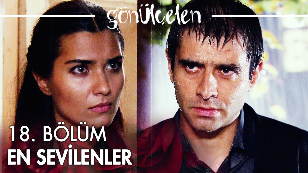 18. Bölüm En Sevilenler | Gönülçelen Özel Kolaj