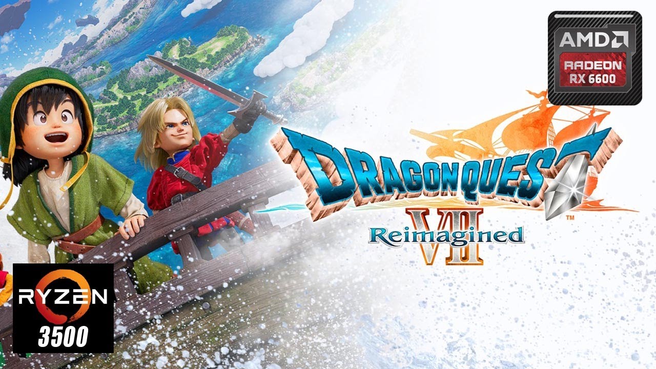 Переосмысленный игровой процесс Dragon Quest 7 на процессоре Ryzen 5 3500 и видеокарте RX 6600 8 ...
