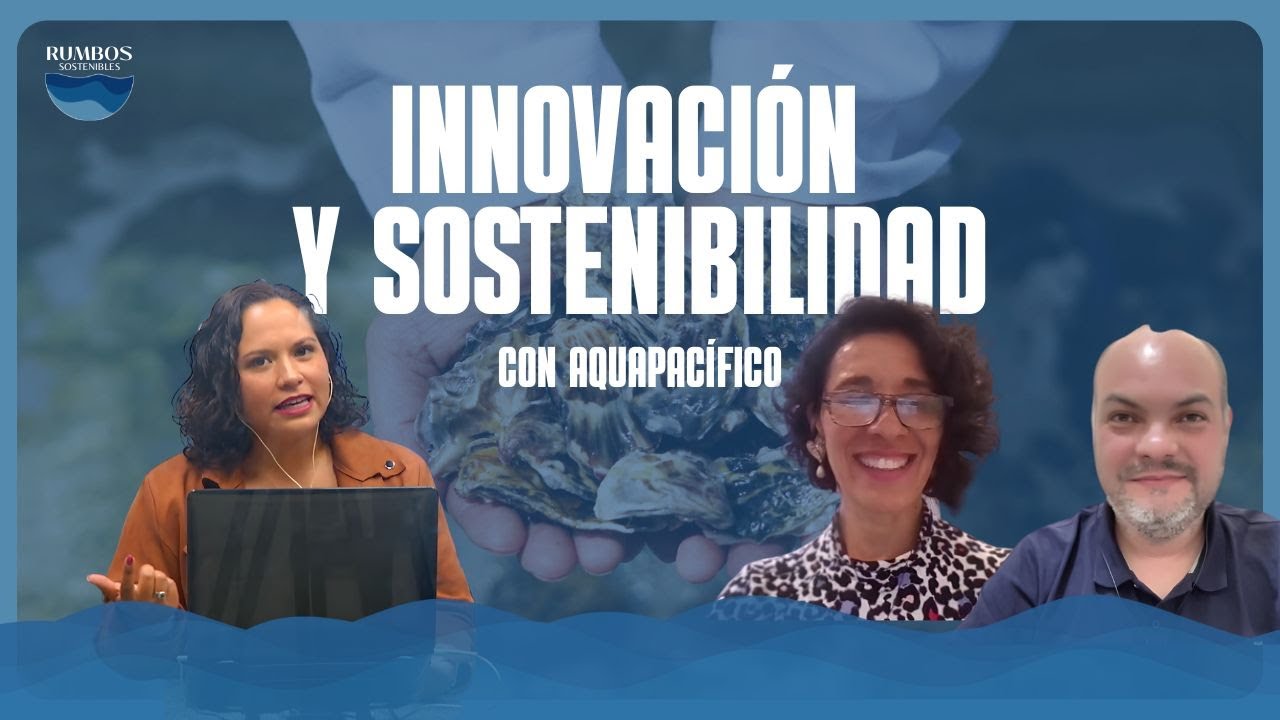 T4:E3 - Innovación y Sostenibilidad con AquaPacífico