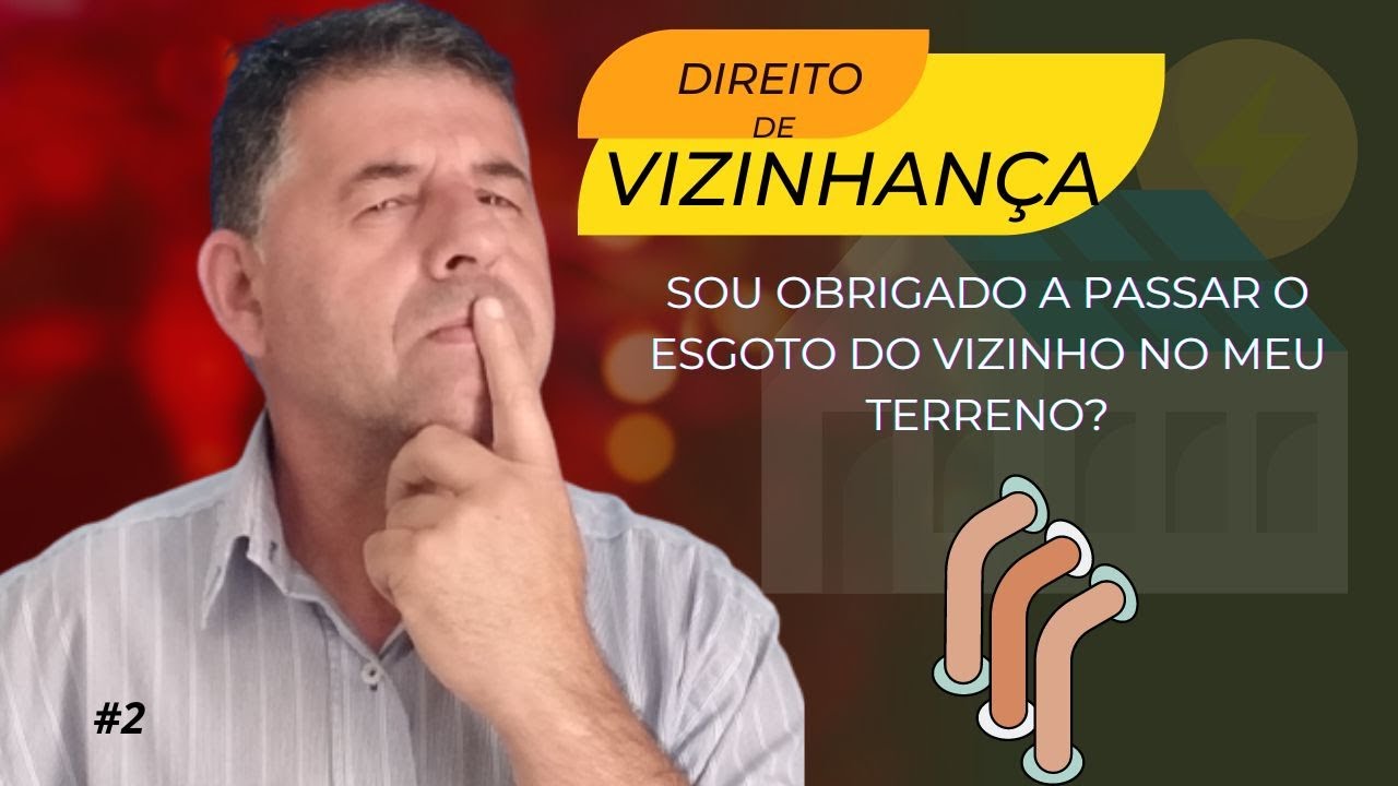 SOU OBRIGADO A DEIXAR MEU VIZINHO PASSAR O ESGOTO NO MEU TERRENO? #2