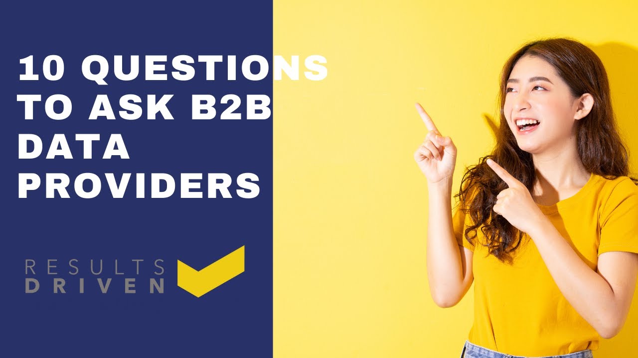 Top 10 Essential Questions You Must Ask B2B Data Providers!