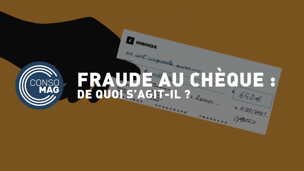 Fraude au chèque : de quoi s'agit-il ? #CONSOMAG