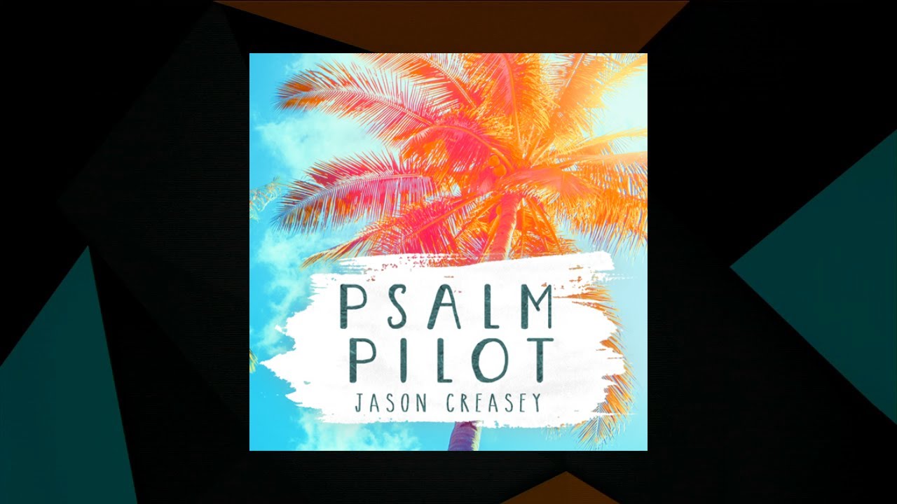 Psalm Pilot - Jason Creasey [SMX Cut]