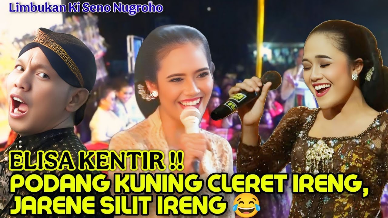 Elisa jian Kentir, Podang Kuning Cleret ireng Jarene Silit ireng, Lucu Elisa di Amuk Pak Seno 😂