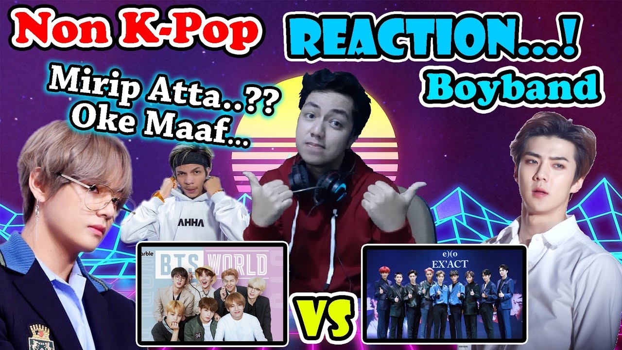 Non Kpop Reaction Battle! EXO vs BTS ! Mana yang lebih keren!