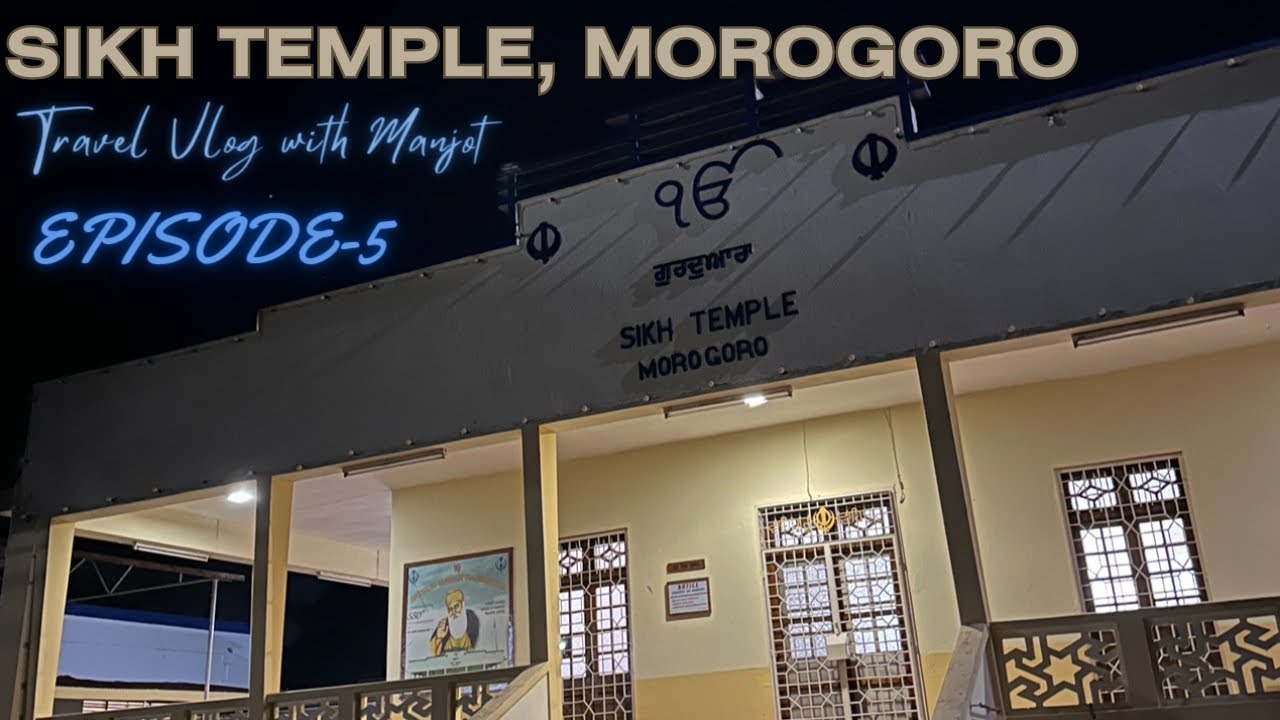 “Morogoro’s Gurudwara Sahib: Heart Of A Small Sikh Community” | Episode-5