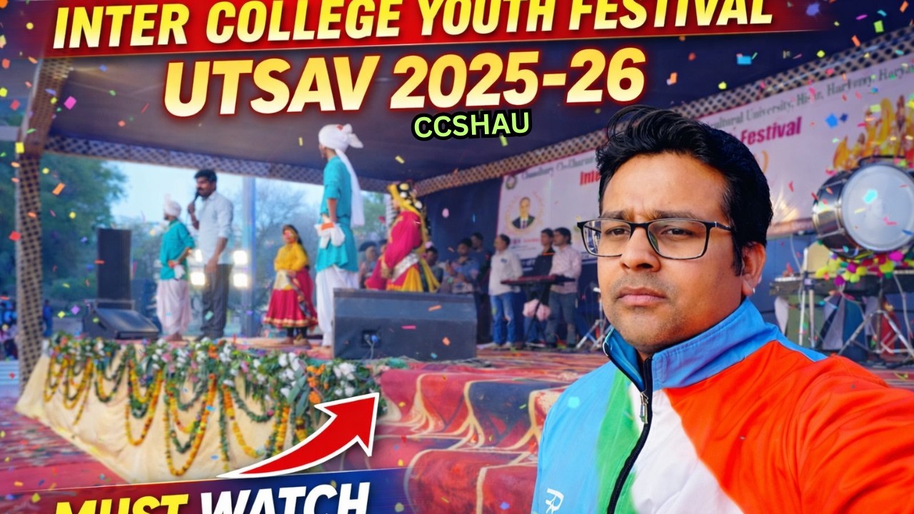 UTSAV 2025-26 🔥 Inter College Youth Festival Full Highlights | Must Watch 😎CCSHAU