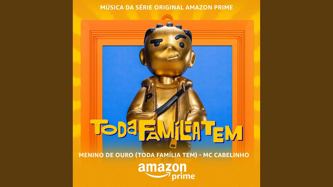 Menino De Ouro (Toda Família Tem) (Da Série Original Amazon Prime)