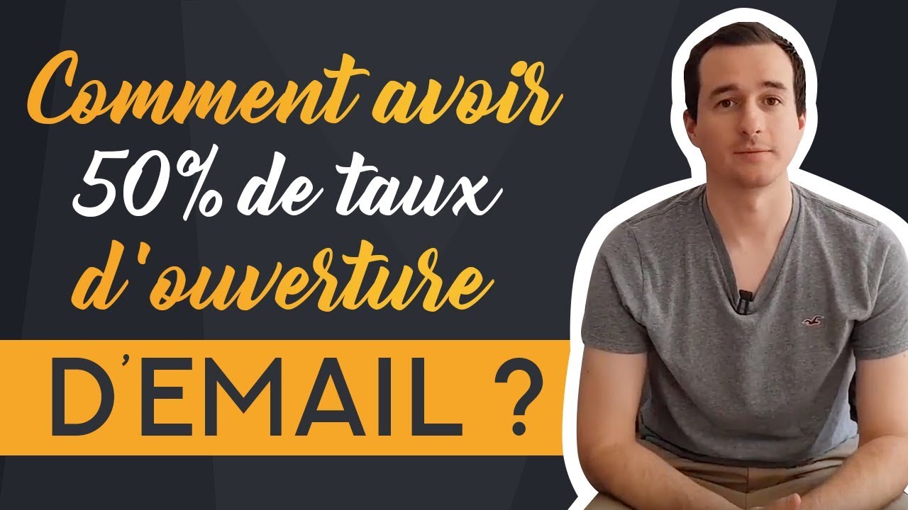 Comment Augmenter Son Taux D'Ouverture Email ? 😎