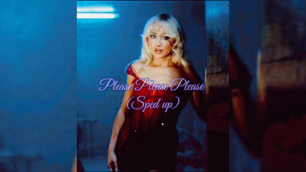 Sabrina Carpenter - Please Please Please (Sped up)