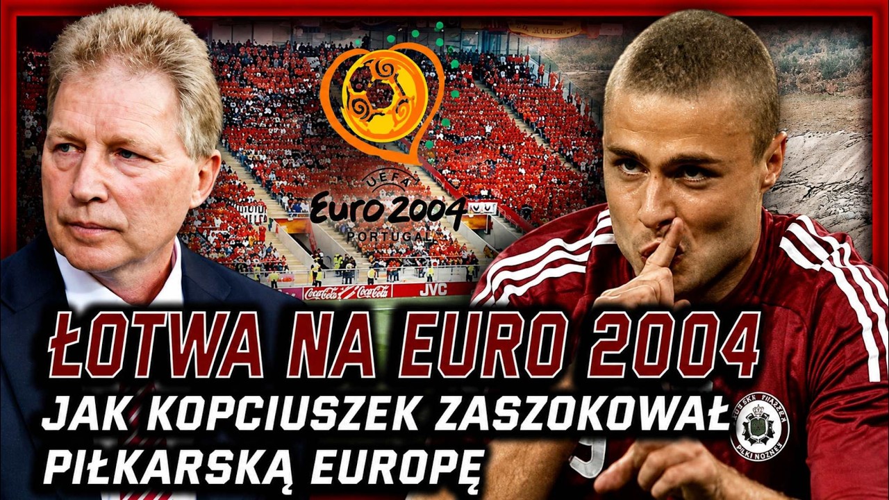 Łotwa na Euro 2004 - Jak kopciuszek zaszokował piłkarską Europę