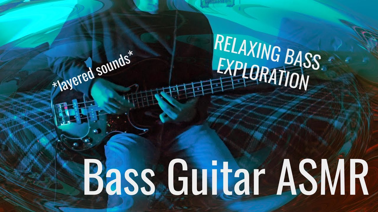 [ASMR] Bass Guitar - Layered (relaxing, delayed, tapping, exploration, melodies)
